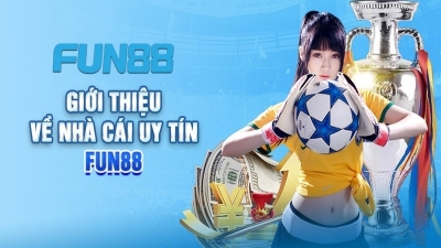 Fun88 - Cổng game trực tuyến với đa dạng các ưu đãi khủng