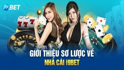 i9bet - Nhà cái uy tín hỗ trợ rút tiền trong vòng 5 phút
